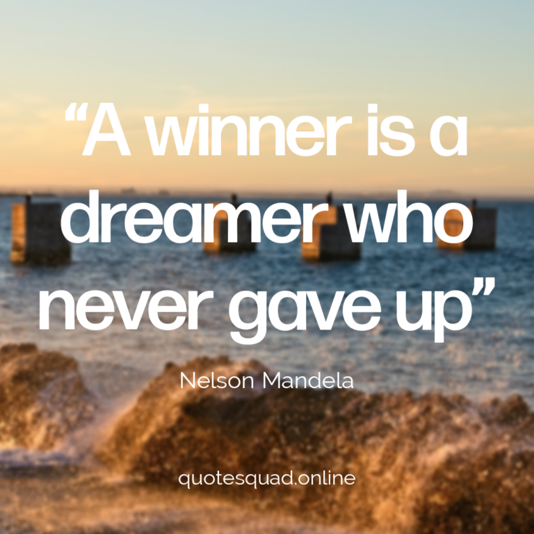 Nelson Mandela Winner Dreamer Give Up - Quote Squad