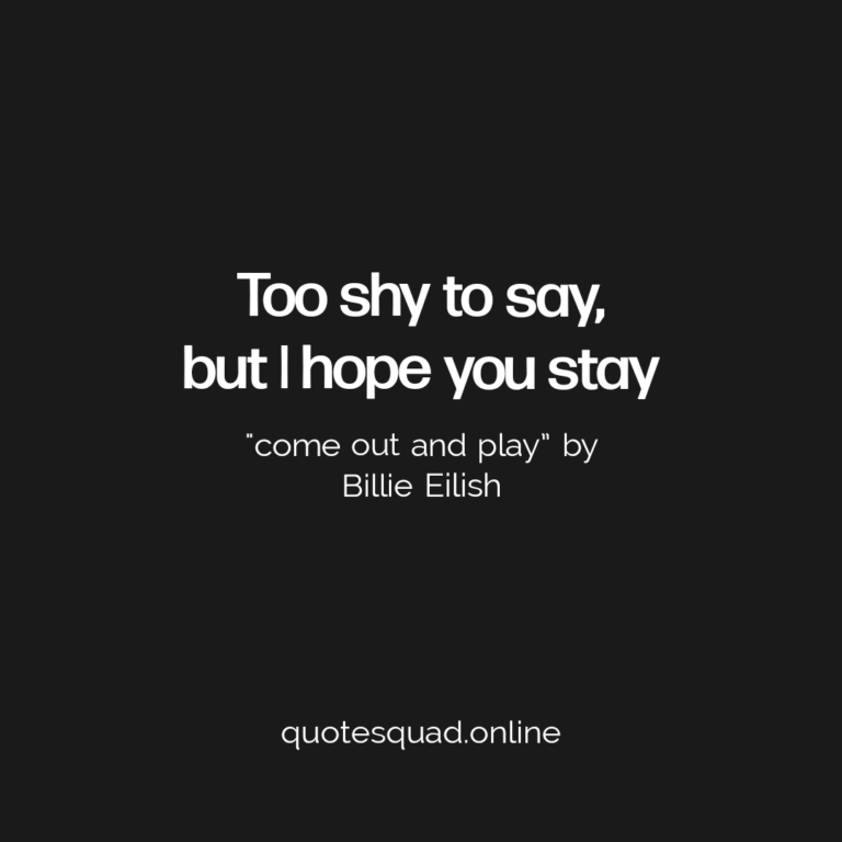 Too Shy To Say But I Hope You Stay Billie Eilish - Quote Squad