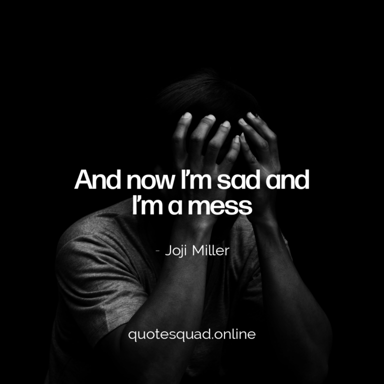 Sad Mess Joji Miller - Quote Squad